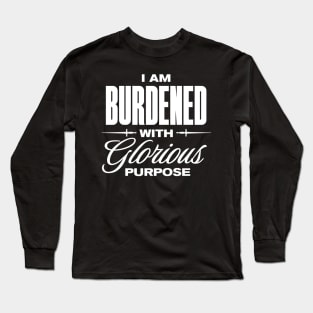 Glorious Purpose Long Sleeve T-Shirt